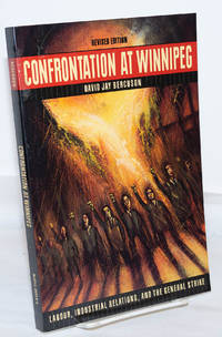 image of Confrontation at Winnipeg; labour, industrial relations, and the general strike. Revised edition