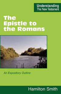 The Epistle to the Romans: An Expository Outline