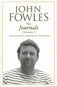 The Journals Volume 1 by Fowles, John