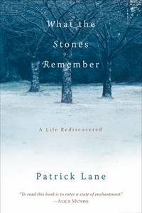 What the Stones Remember : A Life Rediscovered