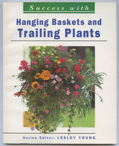 Success with Hanging Baskets and Trailing Plants
