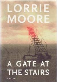 A Gate at the Stairs by MOORE, Lorrie - 2009