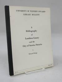 image of A Bibliography of Lambton County and the City of Sarnia, Ontario