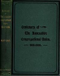 The Story of the Lancashire Congregational Union 1806-1906 by Nightingale B - First Edition - 1906 - from Delph Books (SKU: 10308)