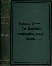 The Story of the Lancashire Congregational Union 1806 1906