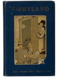 Fairyland: Fairy Stories from Many Lands [Fairy Land]