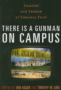 There is a Gunman on Campus: Tragedy and Terror at Virginia Tech