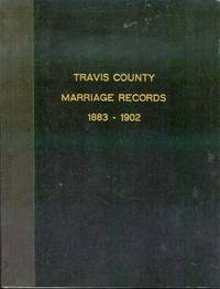 Travis County Marriage Records 1883-1902 by Barbara & Gerard Goudreau - Paperback - Signed - 1987 - from Bookmarc's (SKU: ec46526)