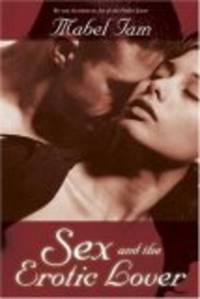 Sex & The Erotic Lover