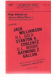 Pulp Voices or Science Fiction Voices # 6 --- Interviews with Pulp Magazine writers and Editors - Jack Williamson; H L Gold; Stanton A Coblentz; C L Moore; Raymond Z Gallun:  Borgo Press - The Milford Series - Popular Authors by Elliot, Jeffrey M, Introduction By Poul Anderson:  Borgo Press - The Milford Series - Popular Authors of Today - # 37 ( Jack Williamson; H L Gold; Stanton A Coblentz; C L Moore; Raymond Z Gallun ) - 1978