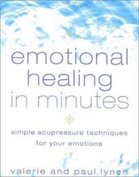 Emotional Healing in Minutes: Simple Acupressure Techniques for Your Emotions
