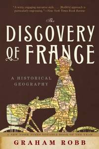 The Discovery of France by Robb, Graham