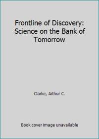 image of Frontline of Discovery: Science on the Bank of Tomorrow