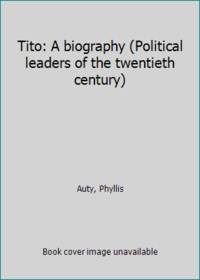 image of Tito: A biography (Political leaders of the twentieth century)