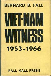 Viet-Nam Witness 1953-66 by Bernard B Fall - 1st British printing - 1966 - from Barbarossa Books Ltd. (SKU: 57154)