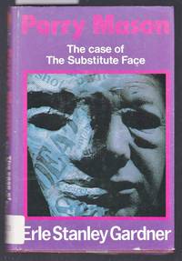 Perry Mason - The Case of the Substitute Face by Gardener, Erle Stanley - 1980