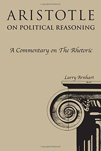 Aristotle on Political Reasoning: A Commentary on the "Rhetoric"