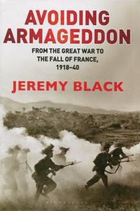 Avoiding Armageddon, From the Great War to the Fall of France, 1918-40