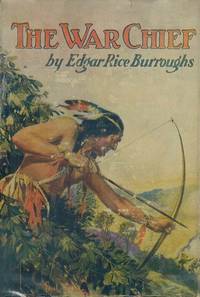 The War Chief by Burroughs, Edgar Rice - 1928