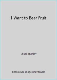 I Want to Bear Fruit