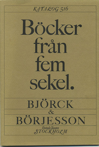 Björck & Börjesson. Katalog 516. Böcker från fem…