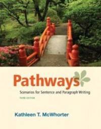 Pathways: Scenarios for Sentence and Paragraph Writing (3rd Edition) by Kathleen T. McWhorter - 2011-01-03