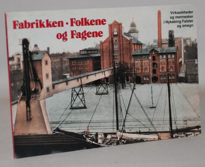 Fabrikken - Folkene og fagene. Virksomheder og…