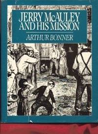 Jerry McAuley and His Mission by Bonner, Arthur - 1990