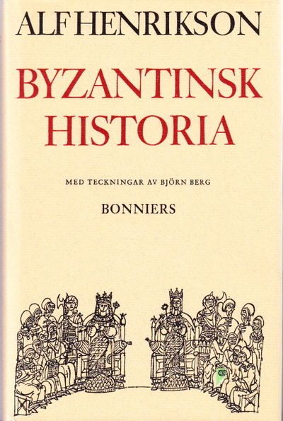 Byzantinsk historia. Med teckningar av Björn Berg.