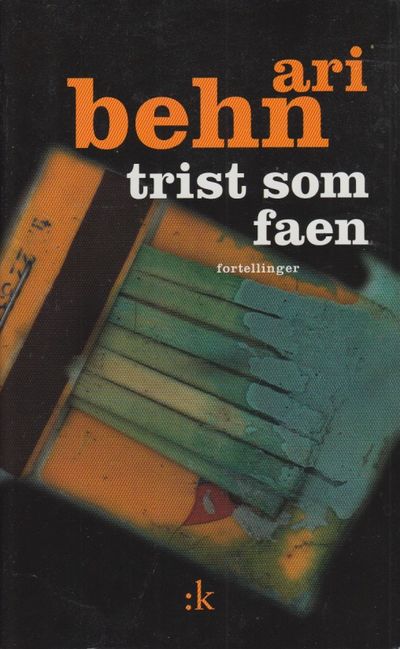 Trist som faen. Fortellinger.