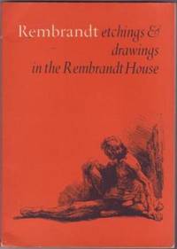 image of Rembrandt: etchings & drawings in the Rembrandt House - A catalogue