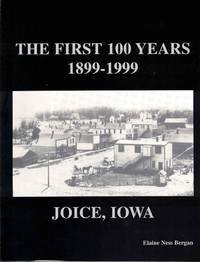 cover of The First 100 Years 1899-1999 Joice, Iowa