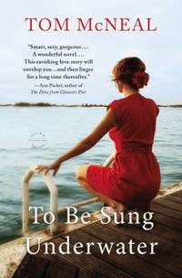 To Be Sung Underwater : A Novel