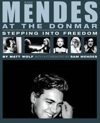 Sam Mendes at the Donmar: Stepping into Freedom (Limelight)