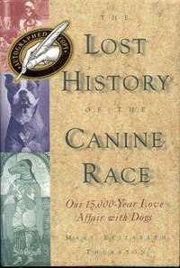 The Lost History of the Canine Race: Our 15,000-Year Love Affair With Dogs