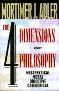 The Four Dimensions of Philosophy : Metaphysical, Moral, Objective, Categorical