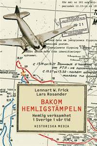 Bakom hemligstämpeln. Hemlig verksamhet i Sverige…