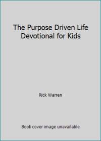 The Purpose Driven Life Devotional for Kids