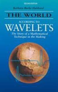 The World According to Wavelets : The Story of a Mathematical Technique in the Making, Second...