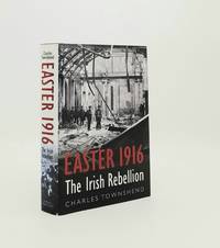 EASTER 1916 The Irish Rebellion