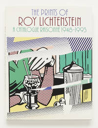 The Prints of Roy Lichtenstein: A Catalogue Raisonne 1948-1993