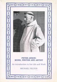 Peter Anson: Monk, Writer and Artist. An Introduction to his Life and Work