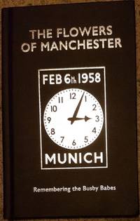 image of The Flowers of Manchester : Remembering the Busby Babes