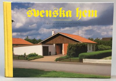 Svenska hem. En bok om hur vi bor och varför.…