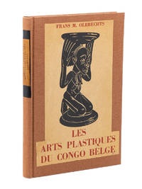 Les Arts Plastiques du Congo Belge by OLBRECHTS, FRANS M.; J. VAN NOTEN, Illustrator - 1959