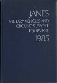 Jane&#039;s Military Vehicles and Ground Support Equipment 1985 by Jane&#39;s, Gander, Terry. Foss, Christopher - 1985