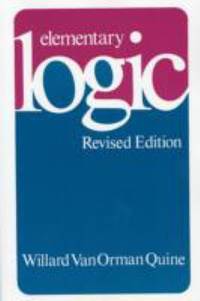 Elementary Logic : Revised Edition by Willard Van Orman Quine - 1980