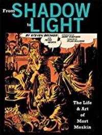 From Shadow to Light: The Life and Art of Mort Meskin 
