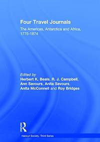 Four Travel Journals: The Americas, Antarctica and Africa, 1775-1874 (Hakluyt Society Third Series)