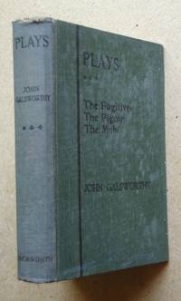 Plays: Third Series. The Fugitive, The Pigeon, The Mob. by John Galsworthy - Hardcover - from N. G. Lawrie Books. (SKU: 41363)